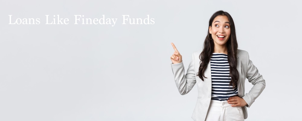 Loans Like Fineday Funds